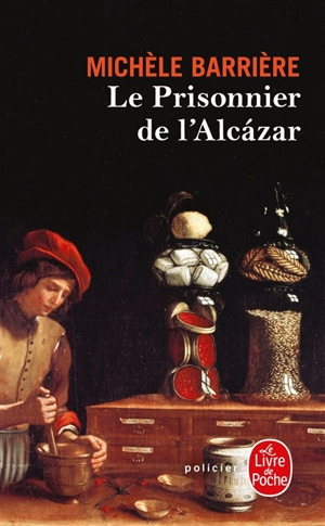 Les aventures de Quentin du Mesnil, maître d'hôtel à la cour de François Ier. Le prisonnier de l'Alcazar : roman noir - Michèle Barrière