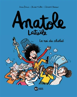 Anatole Latuile. Vol. 8. Le roi du chahut - Anne Didier