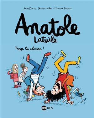 Anatole Latuile. Vol. 11. Trop la classe ! - Anne Didier