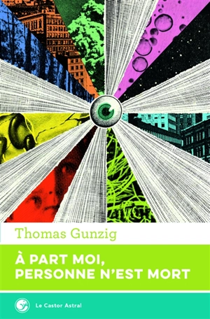 A part moi, personne n'est mort - Thomas Gunzig