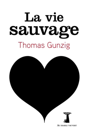 La vie sauvage - Thomas Gunzig