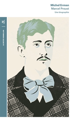 Marcel Proust : une biographie - Michel Erman