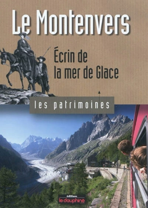 Le Montenvers : écrin de la mer de Glace - Yves Ballu