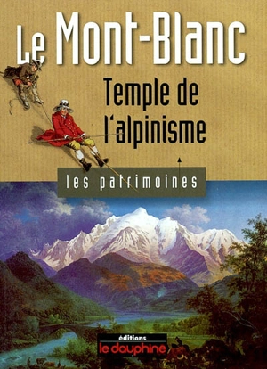 Le Mont-Blanc : temple de l'alpinisme - Yves Ballu