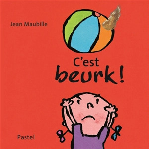 C'est beurk ! - Jean Maubille