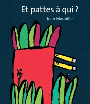 Et pattes à qui ? - Jean Maubille