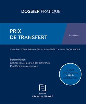 Prix de transfert : détermination, justification et gestion des différends, problématiques connexes