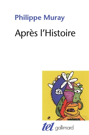 Après l'histoire - Philippe Muray