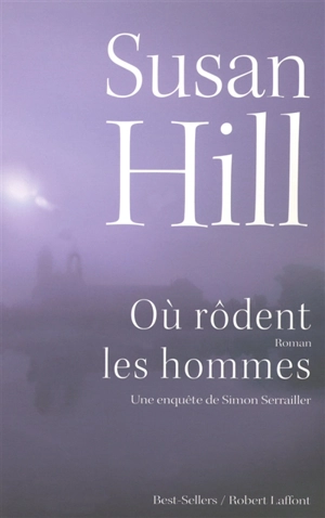 Une enquête de Simon Serrailler. Vol. 2. Où rôdent les hommes - Susan Hill