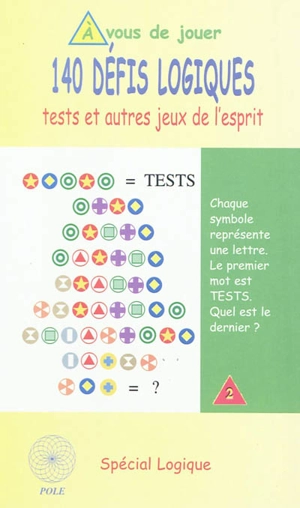 140 défis logiques : tests et autres jeux de l'esprit - Spécial logique (périodique)