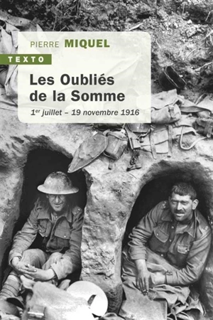 Les oubliés de la Somme : 1er juillet-19 novembre 1916 - Pierre Miquel
