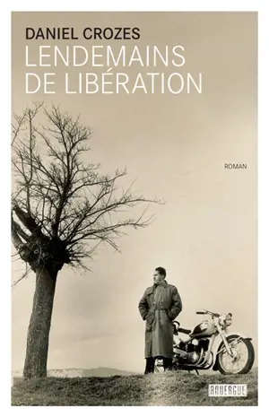 Lendemains de Libération - Daniel Crozes