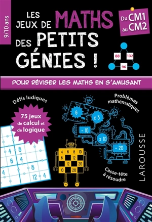 Les jeux de maths des petits génies ! : du CM1 au CM2, 9-10 ans - Gareth Moore