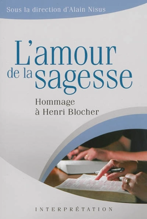 L'amour de la sagesse : hommage à Henri Blocher