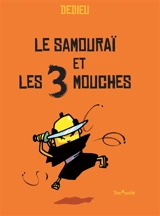 Le samouraï et les 3 mouches - Thierry Dedieu