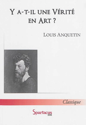 Y a-t-il une vérité en art ? - Louis Anquetin