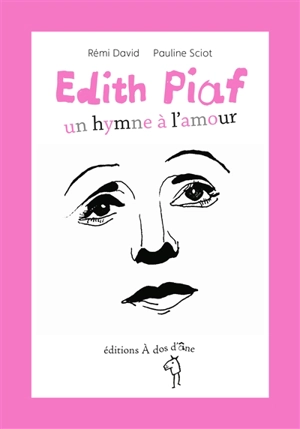 Edith Piaf : un hymne à l'amour - Rémi David