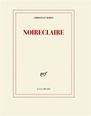 Noireclaire - Christian Bobin