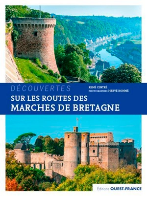 Sur les routes des marches de Bretagne - René Cintré