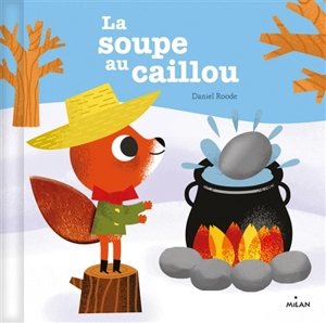 La soupe au caillou - Daniel Roode