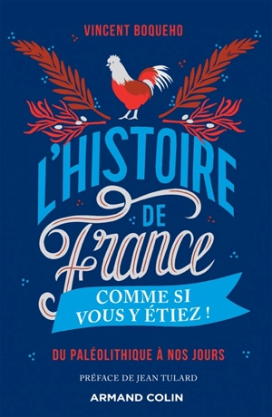 L'histoire de France comme si vous y étiez ! : du paléolithique à nos jours - Vincent Boqueho