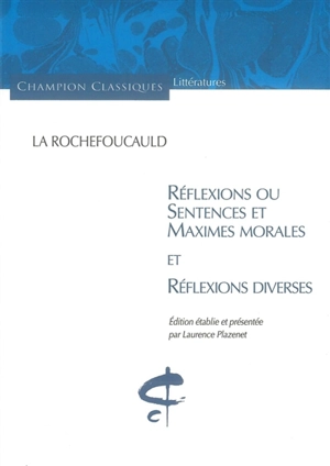 Réflexions ou Sentences et maximes morales. Réflexions diverses - François de La Rochefoucauld