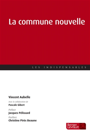 La commune nouvelle : à jour au 20 mai 2015 - Vincent Aubelle