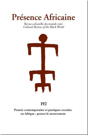 Présence africaine, n° 192. Pensée contemporaine et pratiques sociales en Afrique : penser le mouvement