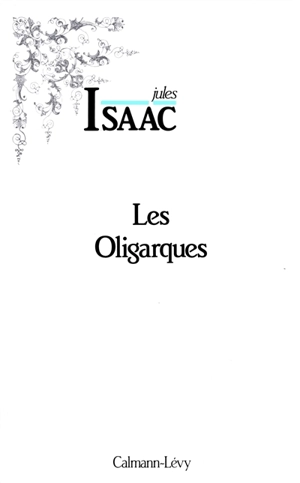 Les Oligarques : essai d'histoire partiale - Jules Isaac