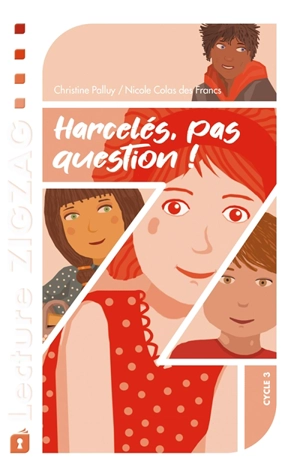 Harcelés, pas question ! : Aimée, Inès, Clément, Lucas - Christine Palluy