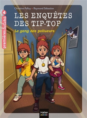 Les enquêtes des Tip-Top. Vol. 8. Le gang des pollueurs - Christine Palluy
