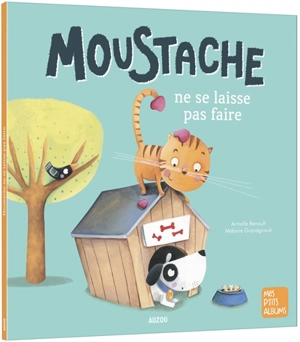 Moustache ne se laisse pas faire - Armelle Renoult