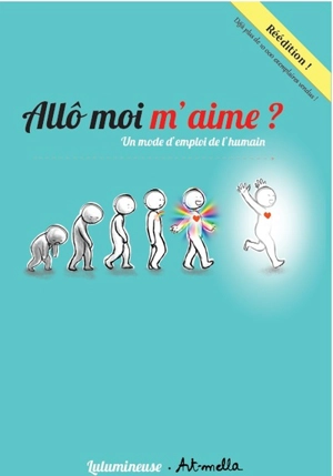 Allô moi m'aime ? : un mode d'emploi de l'humain - Art-mella