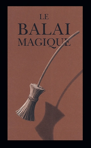 Le Balai magique - Chris Van Allsburg