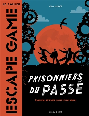 Prisonniers du passé - Alice Millot