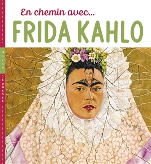 En chemin avec... Frida Kahlo - Christian Demilly