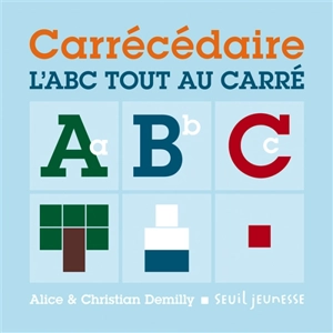 Carrécédaire : l'ABC tout au carré - Alice Demilly