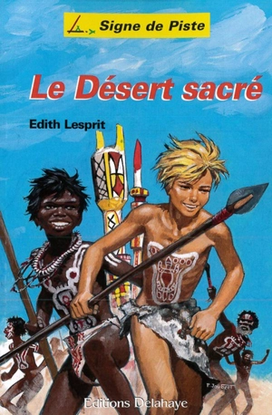 Le désert sacré - Edith-France Lesprit