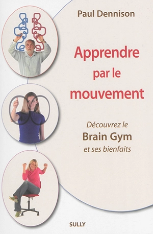 Apprendre par le mouvement : découvrez le Brain gym et ses bienfaits - Paul Ehrlich Dennison