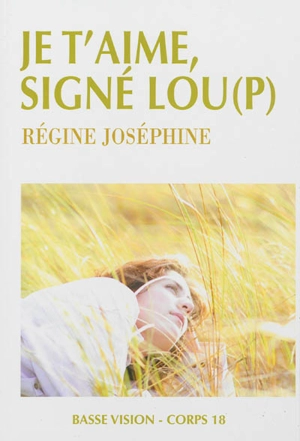 Je t'aime, signé Lou(p) - Régine Joséphine