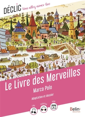 Le livre des merveilles : adaptation et dossier - Marco Polo