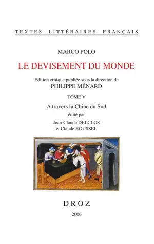 Le devisement du monde. Vol. 5. A travers la Chine du Sud - Marco Polo