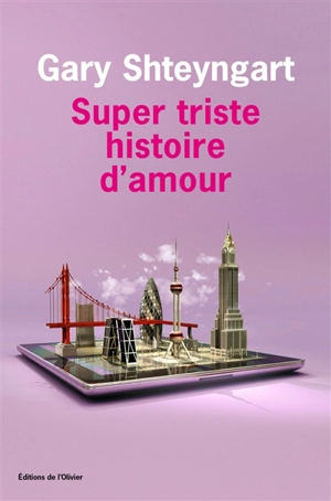 Super triste histoire d'amour - Gary Shteyngart