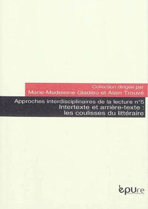 Intertexte et arrière-texte : les coulisses du littéraire : séminaire 2009-2010