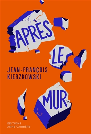 Après le mur - Jean-François Kierzkowski