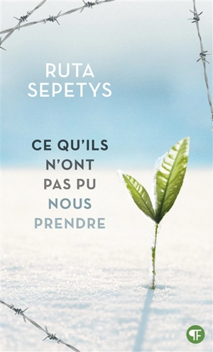 Ce qu'ils n'ont pas pu nous prendre - Ruta Sepetys