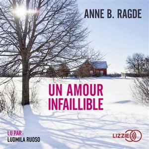 Un amour infaillible - Anne Birkefeldt Ragde