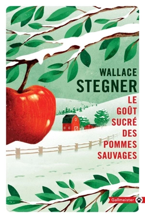 Le goût sucré des pommes sauvages - Wallace Stegner