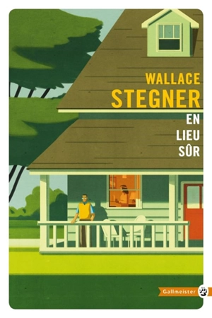 En lieu sûr - Wallace Stegner