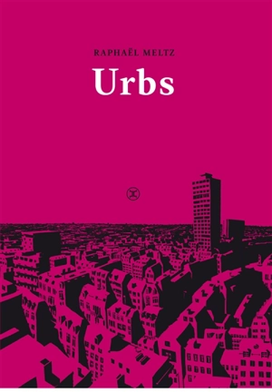 Urbs - Raphaël Meltz